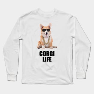 Corgi life / Thug life - Dogs lover - Pets lover - Animals lover - Like a Boss / Slay Long Sleeve T-Shirt